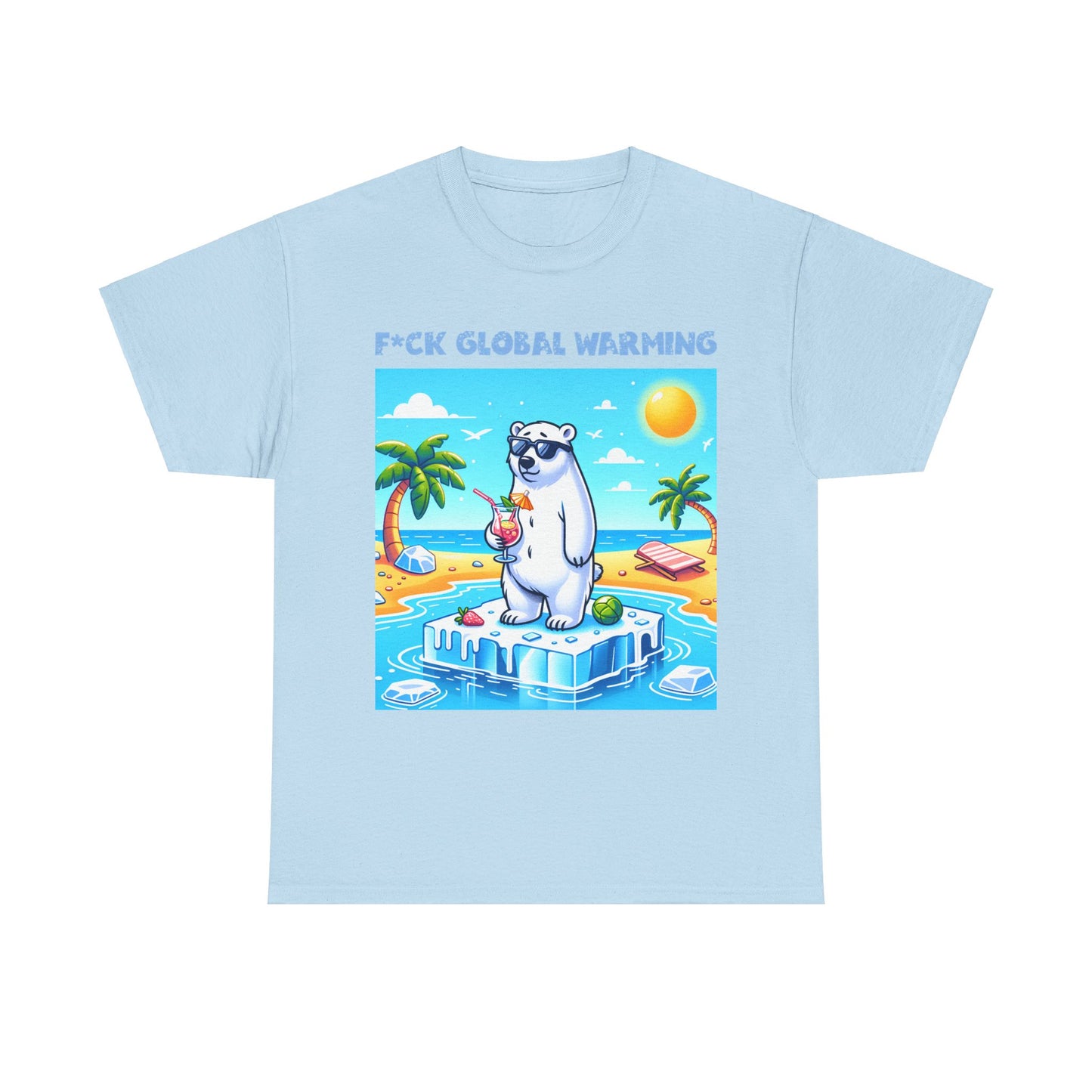 Graphic Tee - F*ck Global Warming