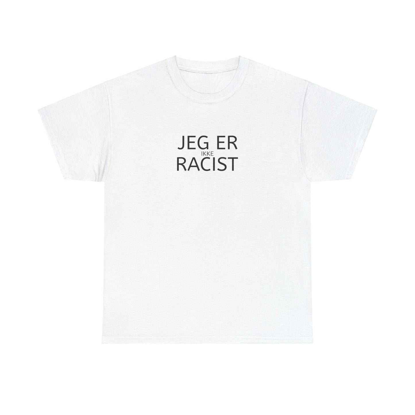T-Shirt - JEG ER IKKE RACIST