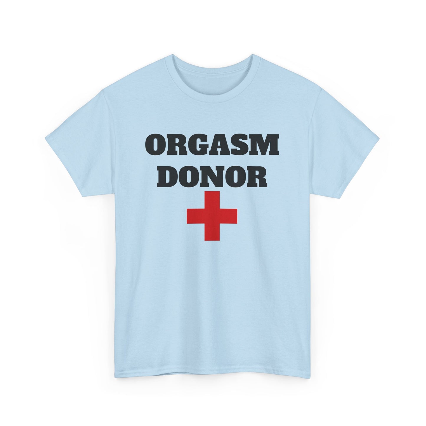 T-Shirt - ORGASM DONOR