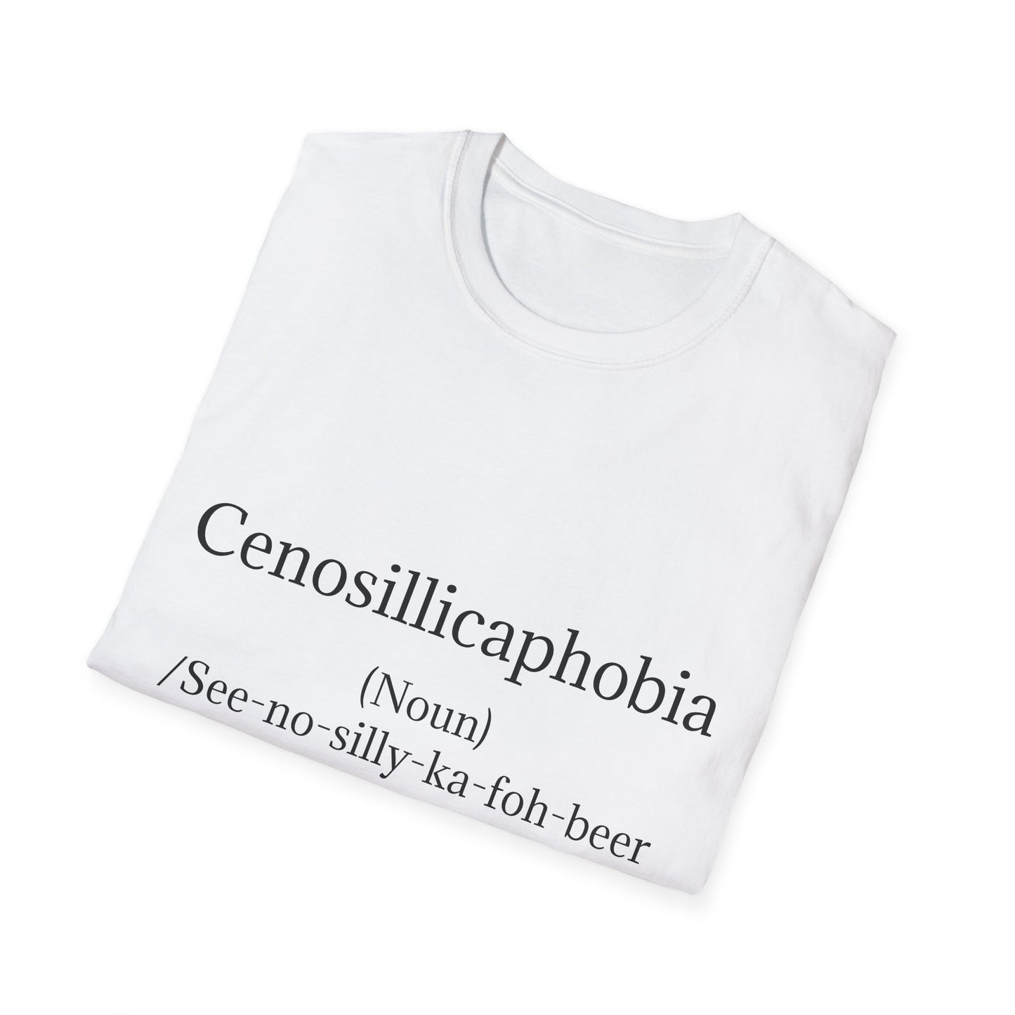 T-Shirt - Cenosillicaphobia