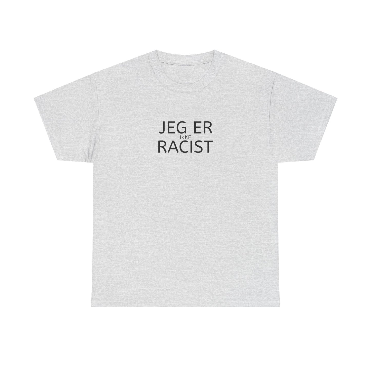 T-Shirt - JEG ER IKKE RACIST