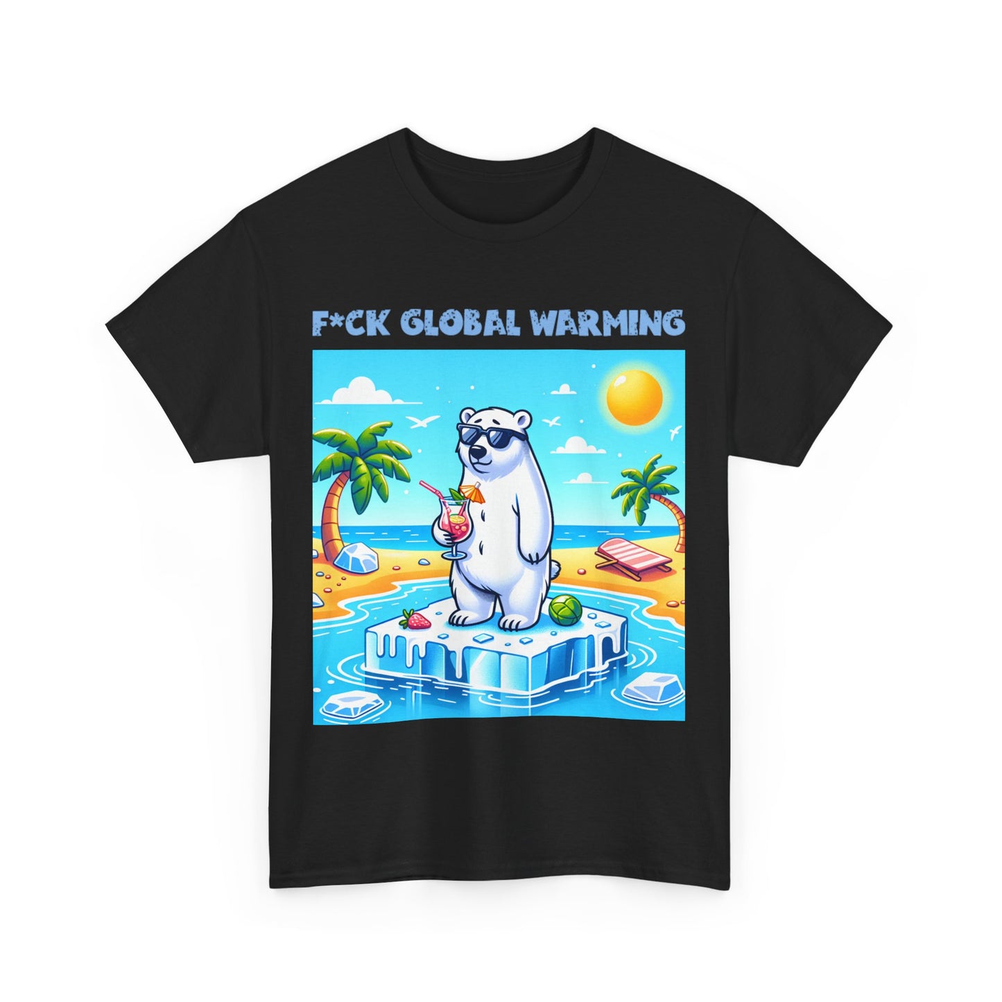 Graphic Tee - F*ck Global Warming