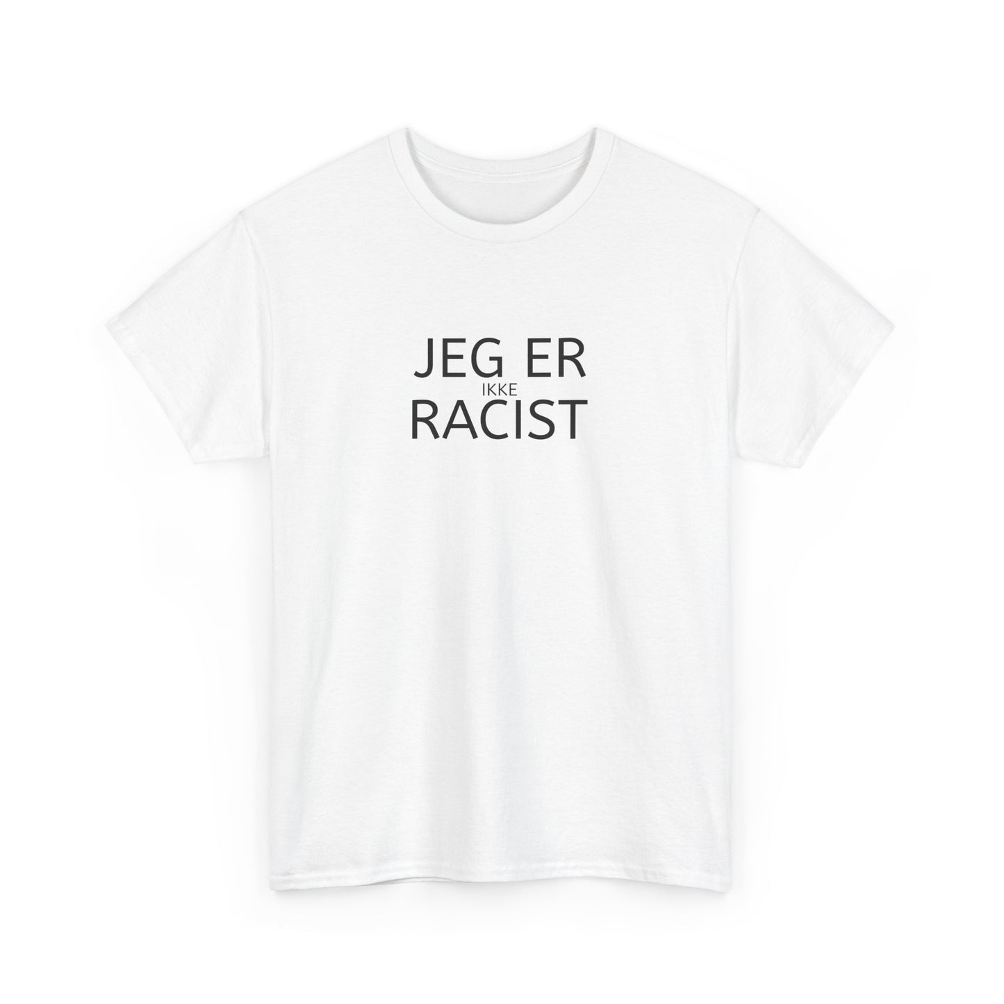 T-Shirt - JEG ER IKKE RACIST