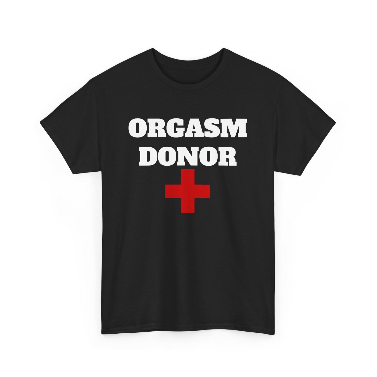 T-Shirt - ORGASM DONOR
