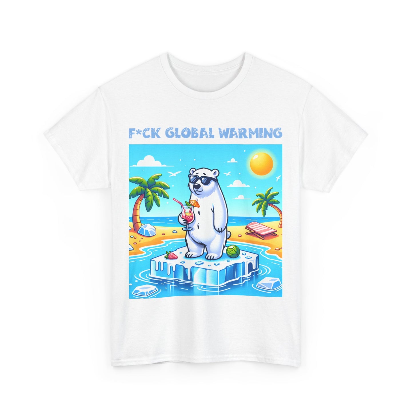 Graphic Tee - F*ck Global Warming