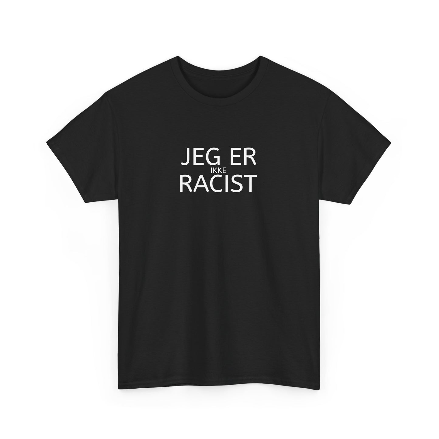 T-Shirt - JEG ER IKKE RACIST