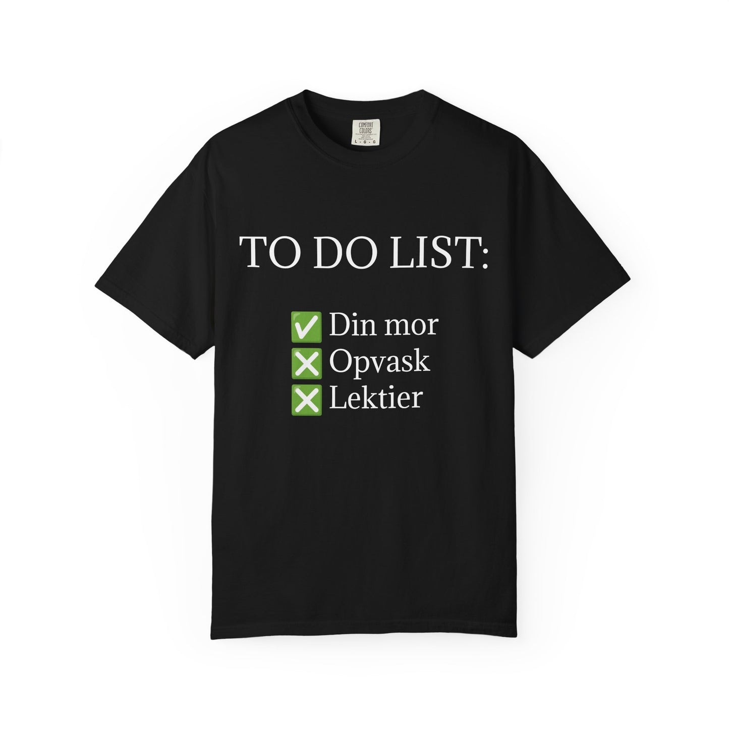 To Do List Din Mor T-Shirt