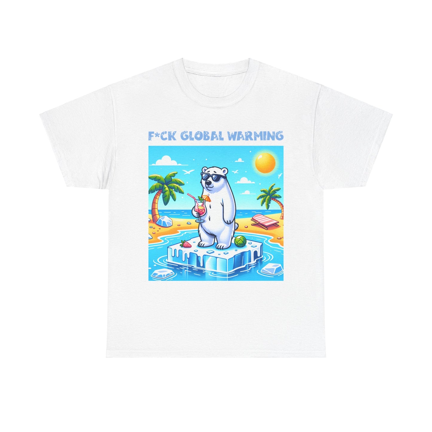 Graphic Tee - F*ck Global Warming