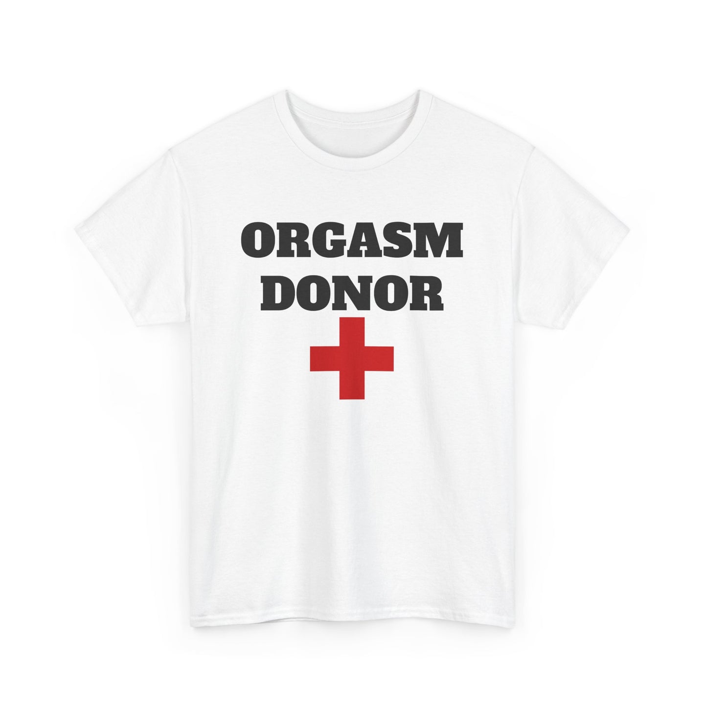 T-Shirt - ORGASM DONOR
