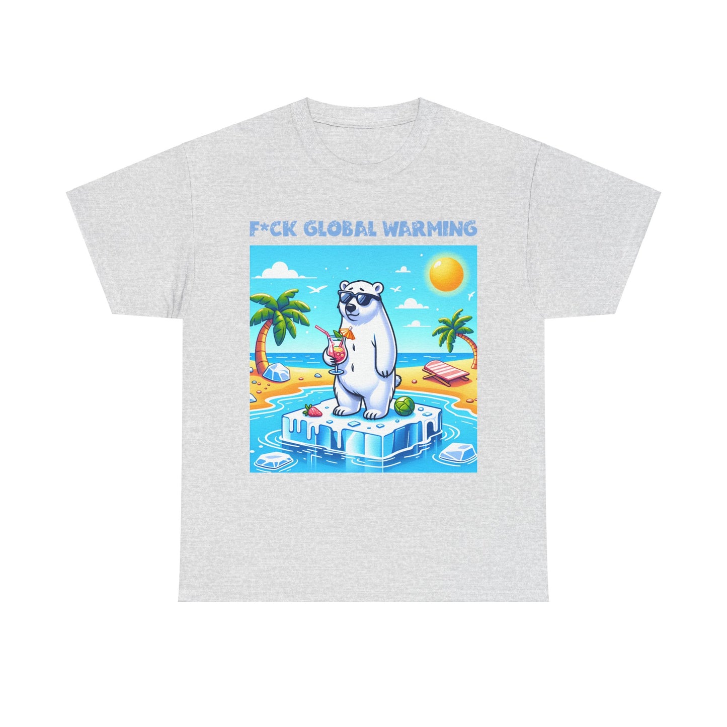 Graphic Tee - F*ck Global Warming