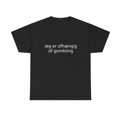 T-Shirt - Jeg er afhængig af gambling